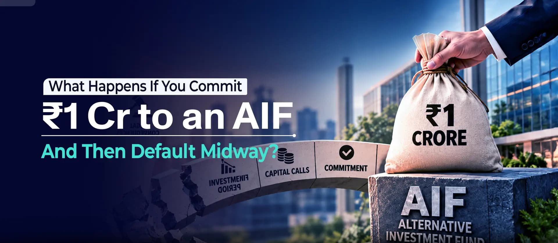 What Happens If You Commit ₹1 Crore to an AIF and Then Default Midway?